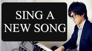 【ピアノカバー】 Sing a New Song-PianoArr.Trician-PianoCoversPPIA