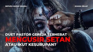 FILM HOROR KUASA GELAP - PASTOR EKSORSISME MALAH DISERANG SETAN