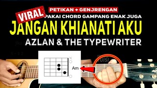 Azlan & The Typewriter - Jangan Khianati Aku Chord Gampang