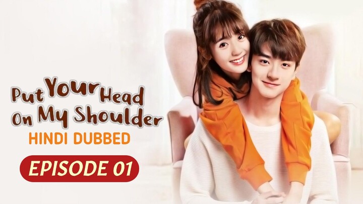 Put your head on my shoulder hindi dubbed Episode 1