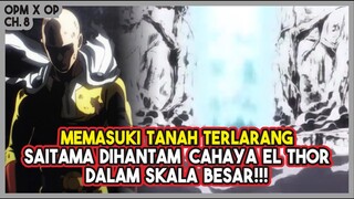 (OPM X OP ch.8) Saitama DIHANTAM EL THOR Milik Enel Setelah Memasuki Tanah Terlarang!!!