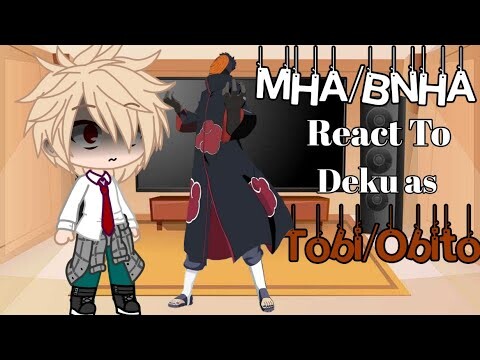 MHA/BNHA React to Deku as Tobi/Obito || MHA x NARUTO ||