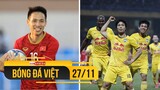 Bóng đá Việt Nam 27/11 | Hùng Dũng có thể thi đấu tại AFF Cup; HAGL dự AFC Champions League 2022