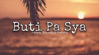 Buti Pa Sya 💔💔 - J-black , Ericsson & Marivhic ( Lyrics Video )