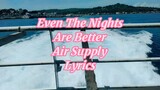Even The Nights Are Better - Air Supply lyrics