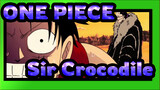 ONE PIECE
Sir Crocodile