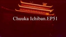 Chuuka Ichiban.EP51