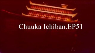 Chuuka Ichiban.EP51