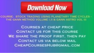 Stock Trading Using Planetary Time Cycles – The Gann Method Volume I,II & Gann Astro Vol III