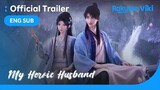 My Heroic Husband | TRAILER | Chinese Animation