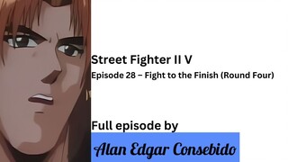 Street Fighter II V Episode 28 –  Fight to the Finish (Round Four)