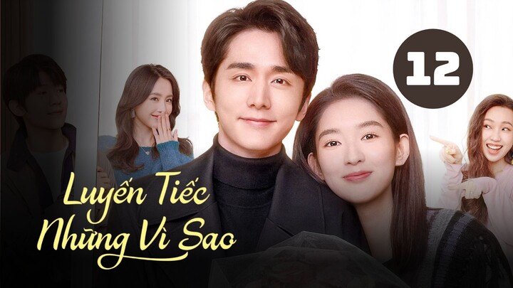 Tập 12| Luyến Tiếc Những Vì Sao - You Are My Lover Friend (Trương Tân Thành, Vương Ngọc Văn,...).