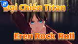 Đại Chiến Titan
Eren Rock & Roll_2