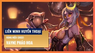 Vayne Pháo Hoa - Hàng Hiệu (2022) | Liên Minh Huyền Thoại