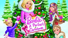 (2011) Barbie™ Lễ Giáng Sinh Tuyệt Vời (Barbie A Perfect Chrismas)| Trọn Bộ.