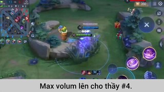 Max volum lên cho thầy p4