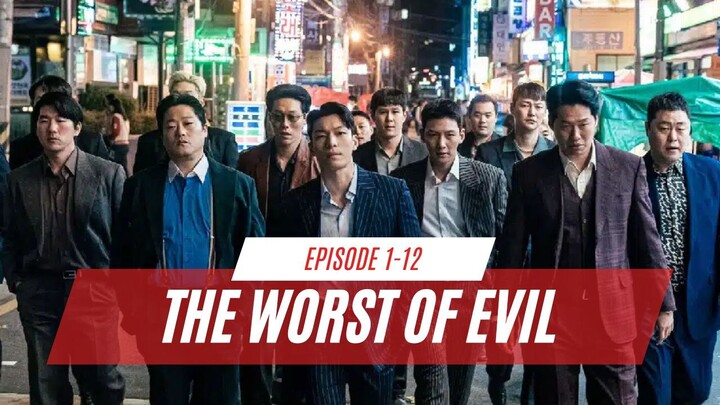 THE WORST OF EVIL EPISODE 1-12 | PENYAMARAN MENJADI GANGSTER