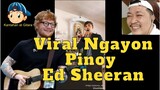 Viral Ngayon Pinoy Ed Sheeran 😎😘😲😁🎤🎧🎼🎹🎸🎻
