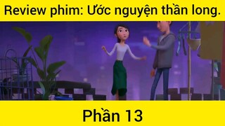 Review phim: Ước nguyện thần long phần 13