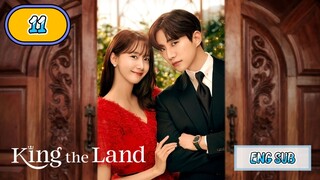 🇰🇷 KING THE LAND EPISODE 11 (KDRAMA) ENG SUB