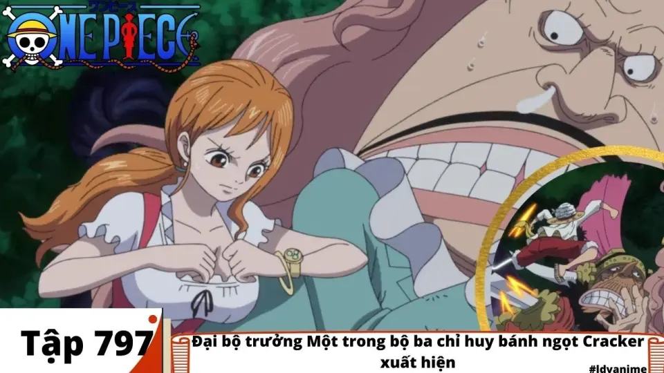 One Piece Tập 797 đại Bộ Trưởng Một Trong Bộ Ba Chỉ Huy Banh Ngọt Cracker Xuất Hiện Tom Tắt Bilibili