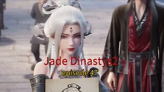 Jade DinastyS2 | eps 47