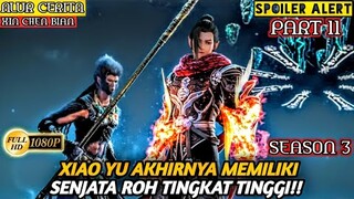 MENDAPATKAN SENJATA ROH TERTINGGI - Alur Cerita Film Animasi Donghua Xing Chen Bian PART 11