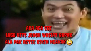 lagu  "ACA ACA E ACA ACA E" official jodoh wasiat bapak ala pak rete dan bopak,ngakak