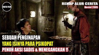 MASUK KESARANG PSIKOPAT NYAWA PEMUDA INI MELAYANG !!!| Alur Cerita Film Hostel 2005 | Fakta Film