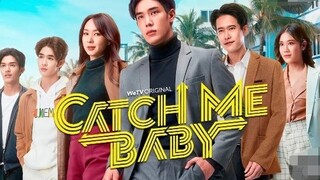 Catch Me Baby 【】episode 8