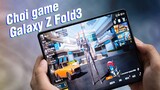 Trải nghiệm chơi game trên Galaxy Z Fold3
