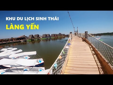 Trải nghiệm khu du lịch sinh thái Làng Yến và cái kết