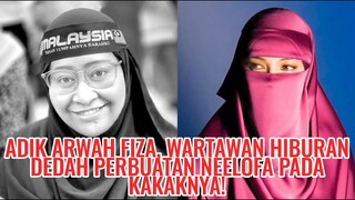 Adik Arwah Fiza, Wartawan Hiburan Dedah Perbuatan Neelofa Pada Kakaknya!