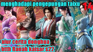 Batle Through The Heavens S22 Part 14 Ranah Kaisar : Menghadapi Pengepungan