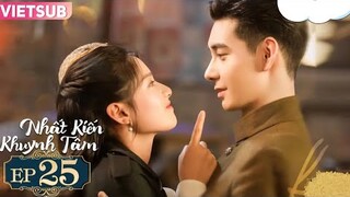 Nhất Kiến Khuynh Tâm - Tập 25 [Thuyết Minh] Trần Tinh Húc if Trương Tịnh Nghi