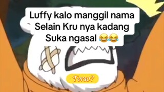 Ada ada aja yh Luffy.