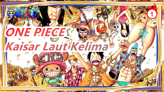 ONE PIECE|[Raja Laut Kelima] Keren! 4:20 untuk Membuatmu Jatuh Cinta Dengan ONE PIECE !_1