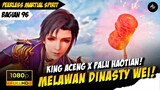 KING ACENG X PALU TANGHAO = NO COUNTER 🔥 ❗ - Alur Cerita Peerless Martial Spirit Part 96