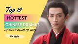 Top 10 Hottest Chinese Dramas Of The First Half Of 2024! "The Double" Is At 4th Place | Đu Idols
