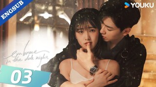 EMBRACE IN THE DARK NIGHT (2024) EP 03 ENG SUB