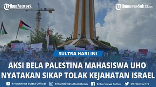 Ratusan Mahasiswa UHO Kendari Gelar Aksi Damai Bela Palestina, Nyatakan Sikap Tolak Kejahatan Israel