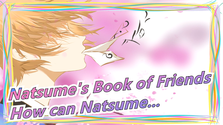 Natsume's Book of Friends|How can Natsume be so gentle~~~~~