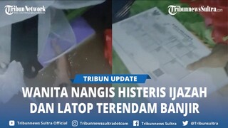 Tangis Histeris Wanita Dapati Ijazah dan Laptop Terendam Banjir, Hanya Bisa Pasrah Ya Allah