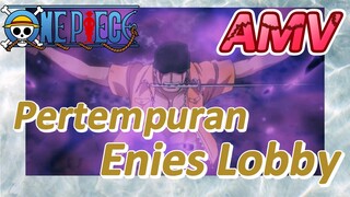 [One Piece] AMV | Pertempuran Enies Lobby