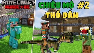 Minecraft: Bộ lạc cổ đại #2 Tuyển thêm thổ dân để tạo dựng bộ lạc hùng mạnh trong sinh tồn