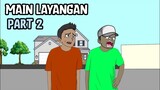 MAIN LAYANGAN PART 2 - ANIMASI SEKOLAH