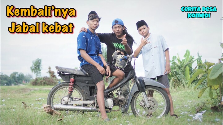 KEMBALINYA JABAL KEBAT | CERITA DESA