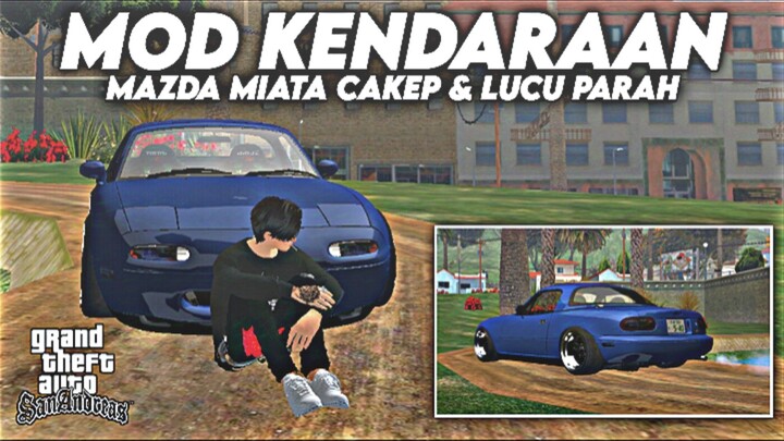 [SHARE]MOD Mazda Miata Original Stock Tapi Kereenn Parah - GTA San Andreas