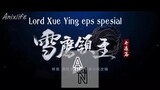 lord Xue Ying spesial eps sub indo