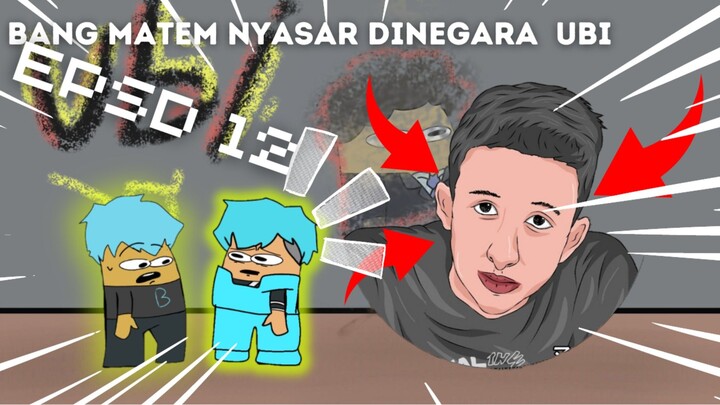 EPSD 12 : BANG MATEM DI NEGARA UBI